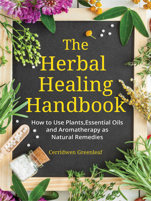 Title details for The Herbal Healing Handbook by Cerridwen Greenleaf - Available